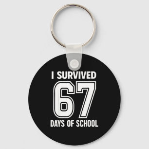 I Survived 67 Days Of School Funny 67 Teachers Stu Keychain