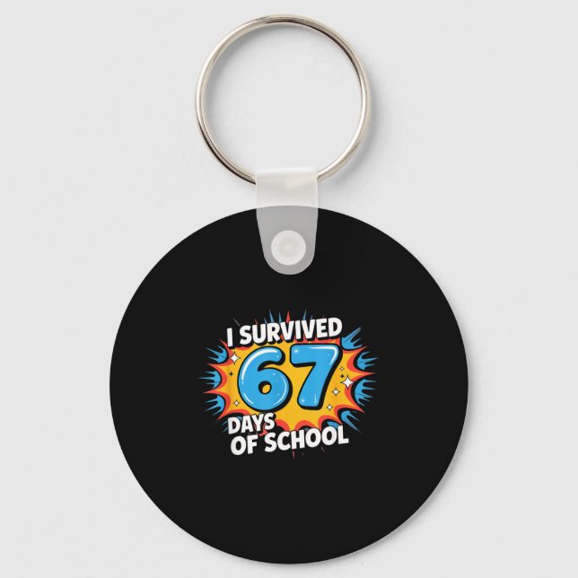 I Survived 67 Days Of School Funny 67 Teachers Stu Keychain (Front)