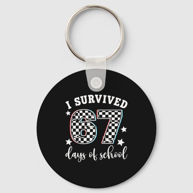I Survived 67 Days Of School Funny 67 Teachers Stu Keychain (Front)