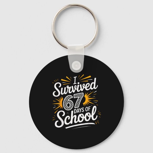I Survived 67 Days Of School Funny 67 Teachers Stu Keychain (Front)