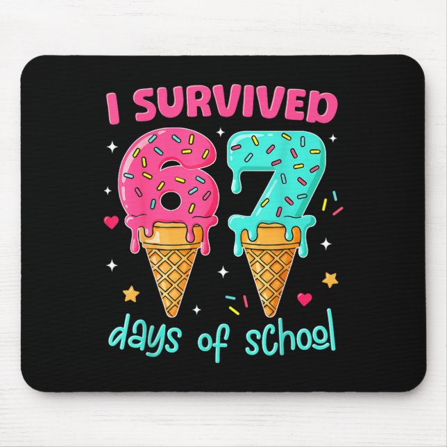 I Survived 67 Days Of School Funny 67 Teachers Stu Mouse Pad (Front)
