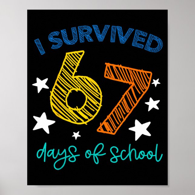 I Survived 67 Days Of School Funny 67 Teachers Stu Poster (Front)