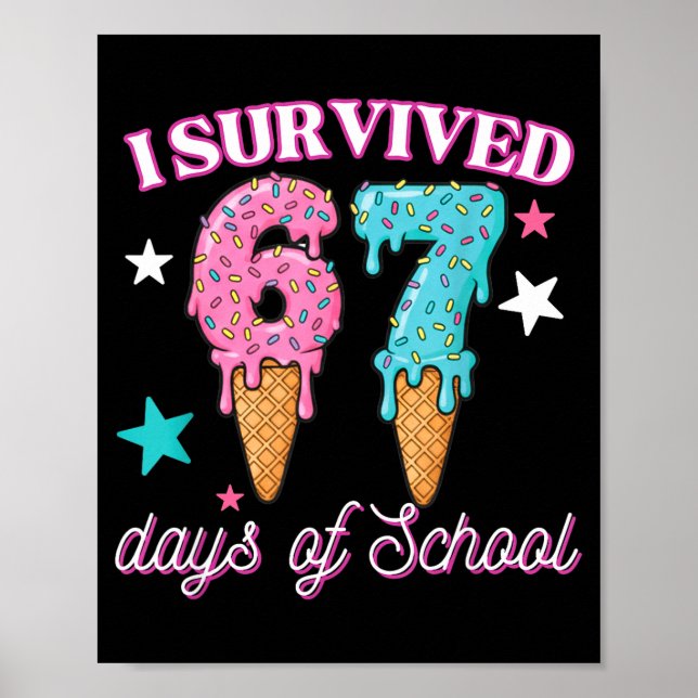 I Survived 67 Days Of School Funny 67 Teachers Stu Poster (Front)
