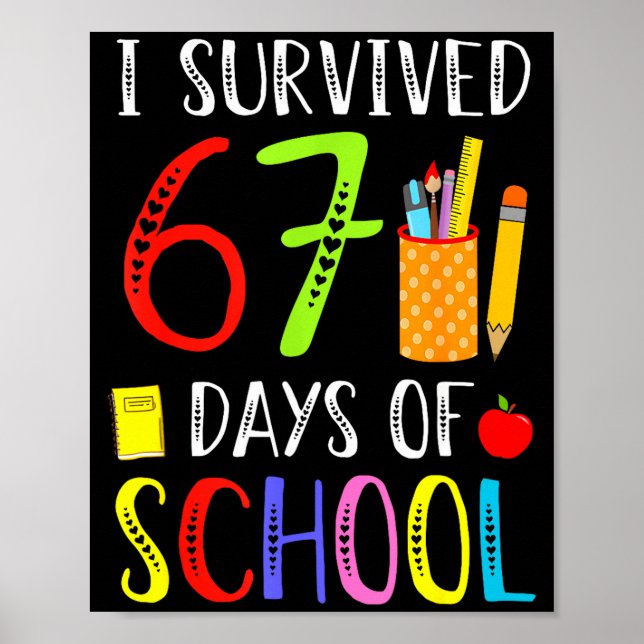 I Survived 67 Days Of School Funny 67 Teachers Stu Poster (Front)
