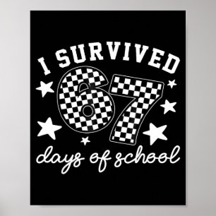 I Survived 67 Days Of School Funny 67 Teachers Stu Poster