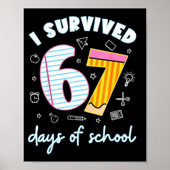 I Survived 67 Days Of School Funny 67 Teachers Stu Poster (Front)