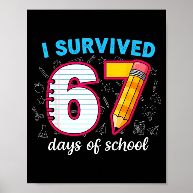 I Survived 67 Days Of School Funny 67 Teachers Stu Poster (Front)