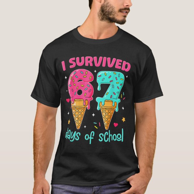 I Survived 67 Days Of School Funny 67 Teachers Stu T-Shirt (Front)