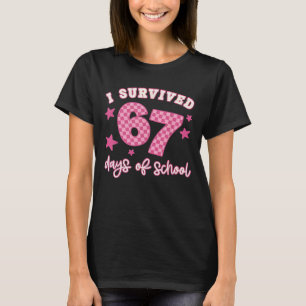 I Survived 67 Days of School Funny 67 Teachers Stu T-Shirt