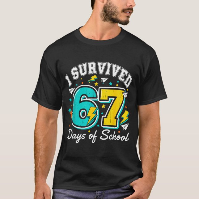 I Survived 67 Days Of School Funny 67 Teachers Stu T-Shirt (Front)