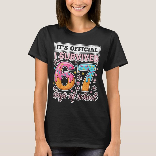 I Survived 67 Days Of School Funny 67 Teachers Stu T-Shirt (Front)