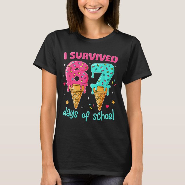 I Survived 67 Days Of School Funny 67 Teachers Stu T-Shirt (Front)