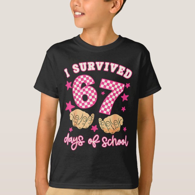 I Survived 67 Days Of School Funny 67 Teachers Stu T-Shirt (Front)