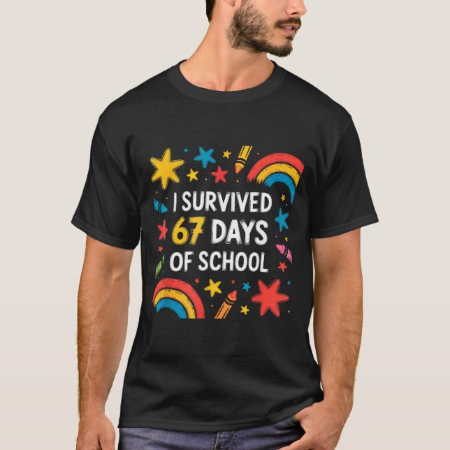 I Survived 67 Days Of School Funny 67 Teachers Stu T-Shirt (Front)