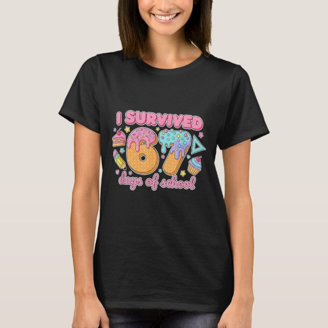I Survived 67 Days Of School Funny 67 Teachers Stu T-Shirt (Front)