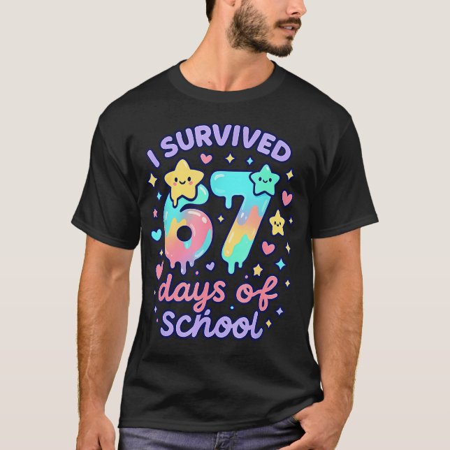 I Survived 67 Days Of School Funny 67 Teachers Stu T-Shirt (Front)