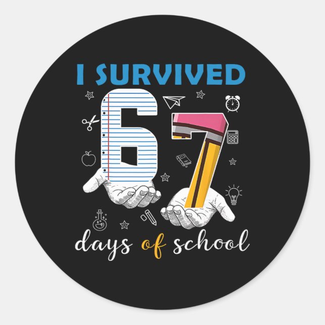 I Survived 67 Days Of School Funny 67th Day Teache Classic Round Sticker (Front)