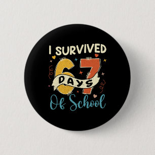 I Survived 67 Days Of School Funny 6 7 Meme Teache Button