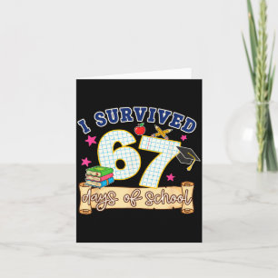 I Survived 67 Days Of School Funny 6 7 Meme Teache Card