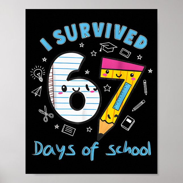 I Survived 67 Days Of School Funny 6 7 Meme Teache Poster (Front)