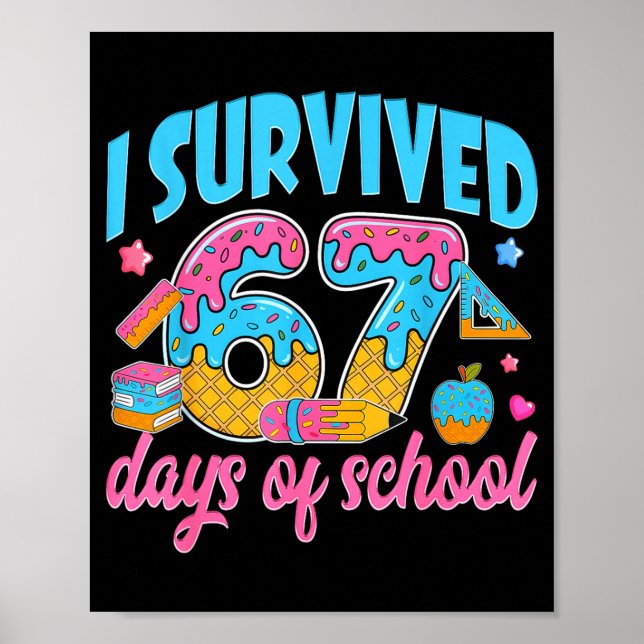 I Survived 67 Days Of School Funny 6 7 Meme Teache Poster (Front)
