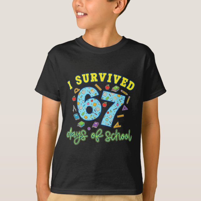 I Survived 67 Days Of School Funny 6 7 Meme Teache T-Shirt (Front)