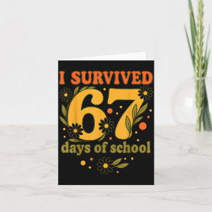 I Survived 67 Days Of School Funny 6 7 Teachers Th Card