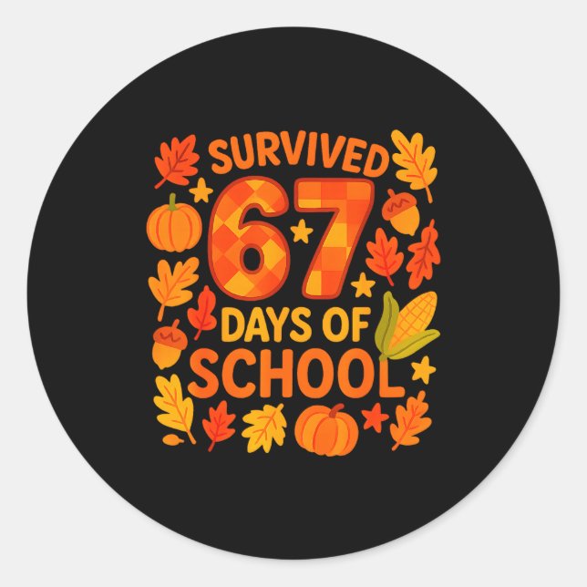 I Survived 67 Days Of School Funny 6 7 Teachers Th Classic Round Sticker (Front)