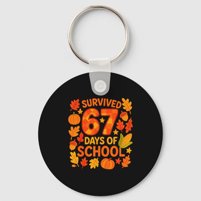 I Survived 67 Days Of School Funny 6 7 Teachers Th Keychain (Front)