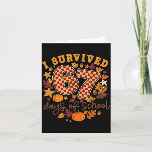 I Survived 67 Days Of School Funny 6 7 Thanksgivin Card (Front)