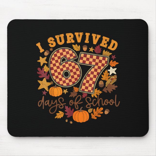 I Survived 67 Days Of School Funny 6 7 Thanksgivin Mouse Pad (Front)