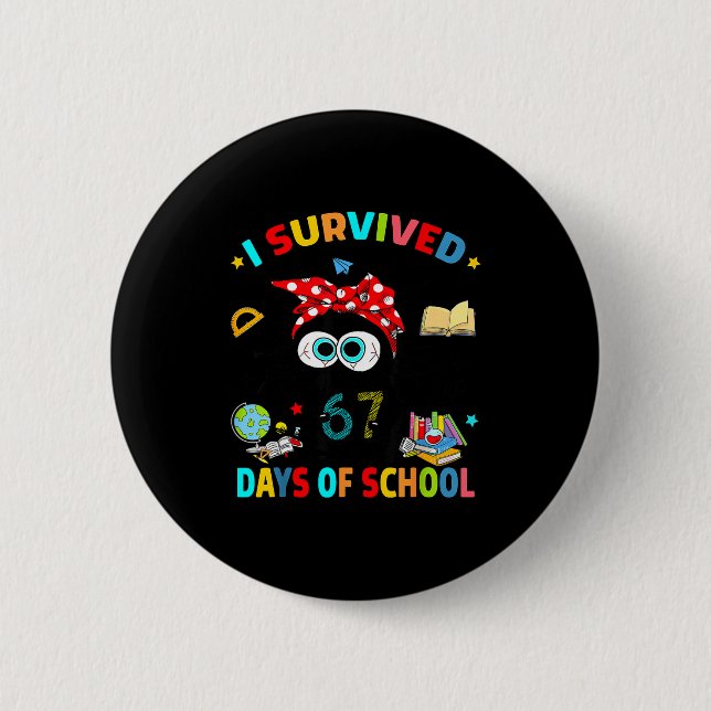 I Survived 67 Days Of School Funny Black Cat Six S Button (Front)