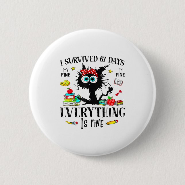I Survived 67 Days Of School Funny Cat Six Seven M Button (Front)