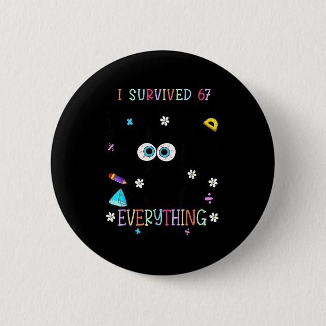 I Survived 67 Days Of School Funny Cat Six Seven M Button (Front)