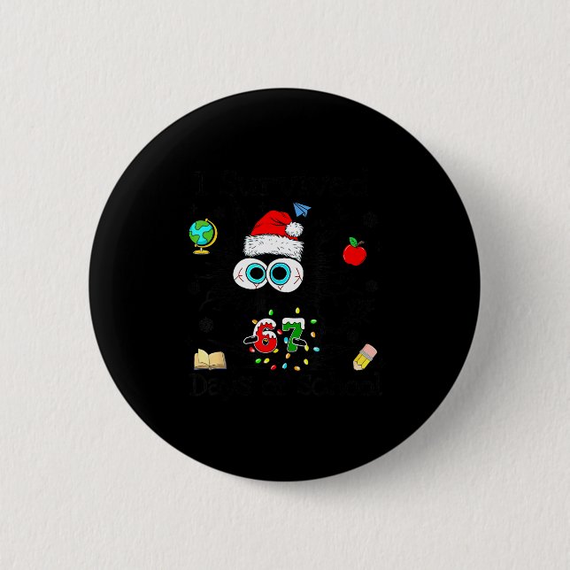I Survived 67 Days Of School Funny Christmas Black Button (Front)