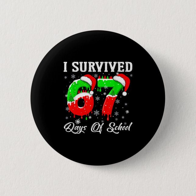 I Survived 67 Days Of School Funny Christmas  Button (Front)