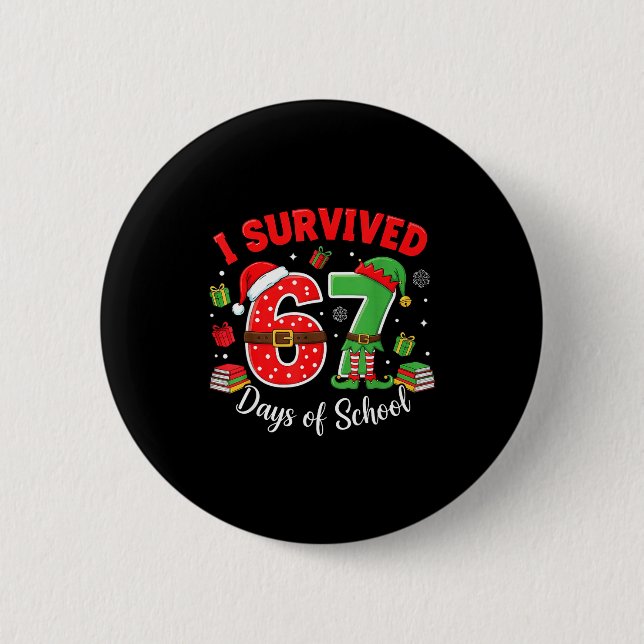 I Survived 67 Days Of School Funny Christmas Teach Button (Front)