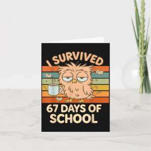 I Survived 67 Days Of School Funny Coffee Owl Scho Card