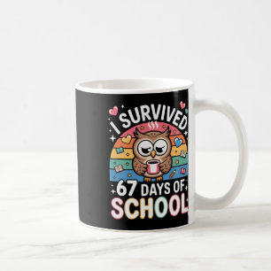 I Survived 67 Days Of School Funny Coffee Owl Scho Mug