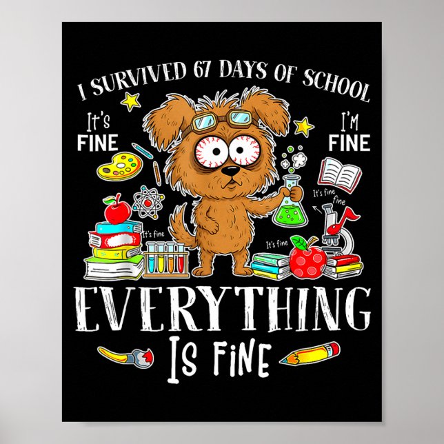 I Survived 67 Days Of School Funny Dog Lover Scien Poster (Front)