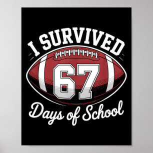 I Survived 67 Days Of School Funny Football Poster