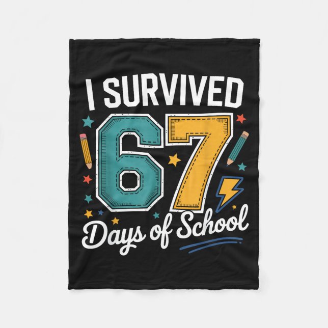 I Survived 67 Days Of School Funny Gen Alpha Quote Fleece Blanket (Front)