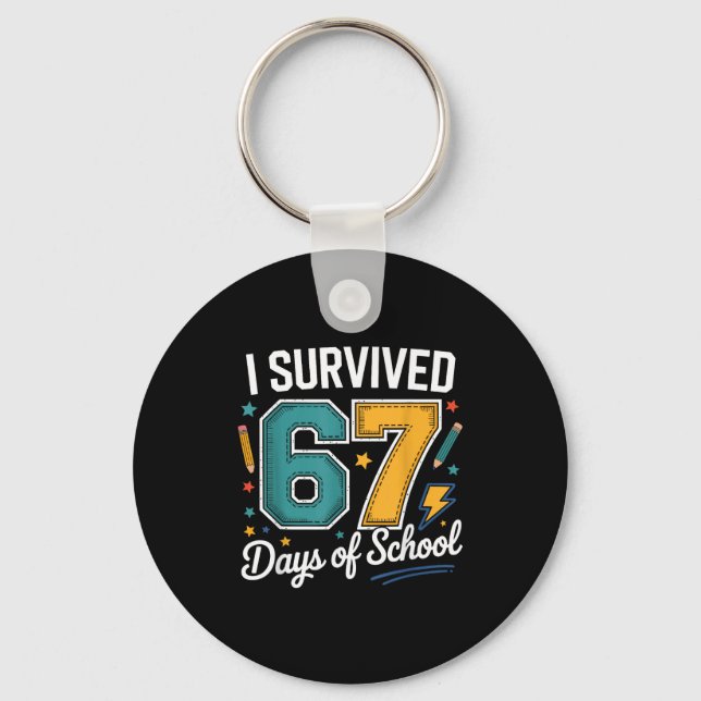 I Survived 67 Days Of School Funny Gen Alpha Quote Keychain (Front)