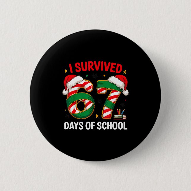 I Survived 67 Days Of School Funny Gen Christmas  Button (Front)
