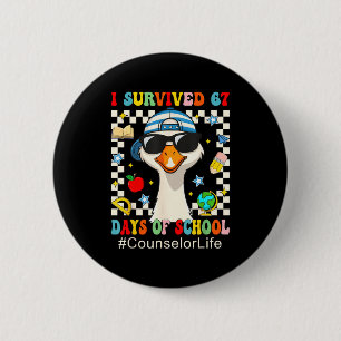 I Survived 67 Days Of School Funny Goose Boys Coun Button