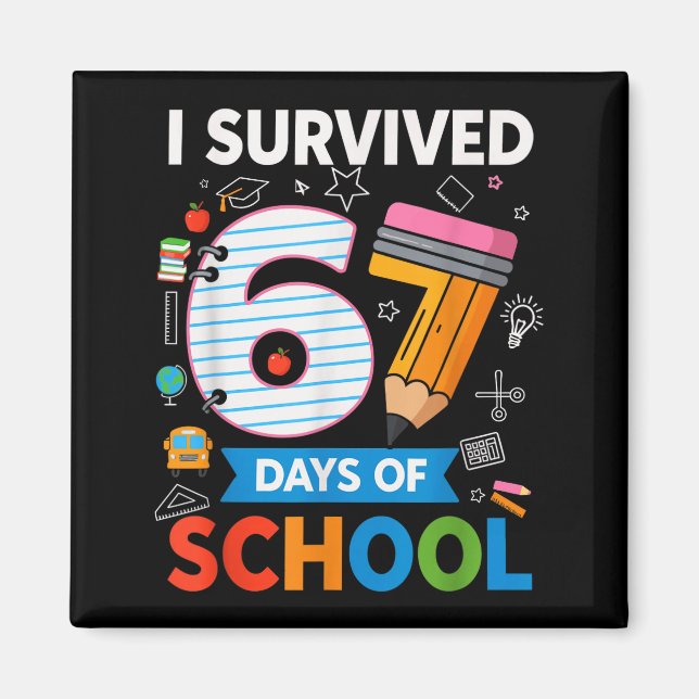 I Survived 67 Days Of School Funny Kids Teacher St Magnet (Front)