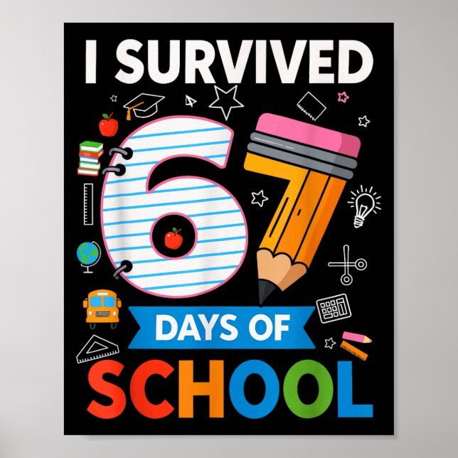 I Survived 67 Days Of School Funny Kids Teacher St Poster (Front)