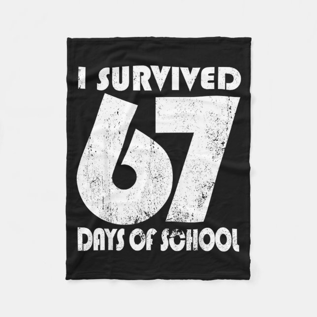 I Survived 67 Days Of School Funny Meme 67 Teacher Fleece Blanket (Front)