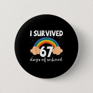 I Survived 67 Days Of School Funny Meme Student Te Button