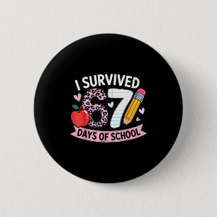 I Survived 67 Days Of School Funny Meme Student Te Button